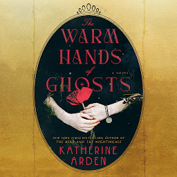 Icon image The Warm Hands of Ghosts: A Novel