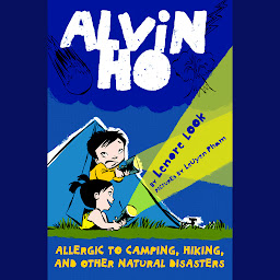 Icon image Alvin Ho: Allergic to Camping, Hiking, and Other Natural Disasters: Alvin Ho #2
