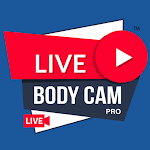 Cover Image of Tải xuống Live Body Cam Pro  APK