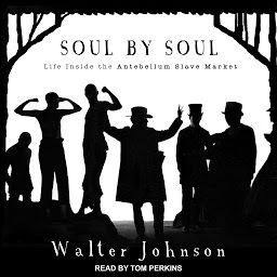 Icon image Soul by Soul: Life Inside the Antebellum Slave Market