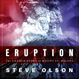 Icon image Eruption: The Untold Story of Mount St. Helens