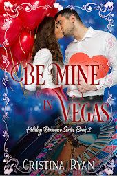 Icon image Be Mine in Vegas: A Clean Opposites Attract Romance