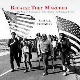 Icon image Because They Marched: The People's Campaign for Voting Rights That Changed America