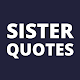 Sister Quotes and Sayings Download on Windows