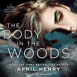 Icon image The Body in the Woods: A Point Last Seen Mystery