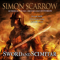 Icon image Sword and Scimitar: A fast-paced historical epic of bravery and battle