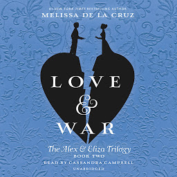 Icon image Love & War: The Alex & Eliza Trilogy