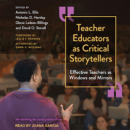 Icon image Teacher Educators as Critical Storytellers: Effective Teachers as Windows and Mirrors