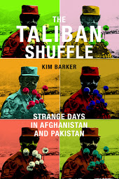 Icon image The Taliban Shuffle: Strange Days in Afghanistan and Pakistan