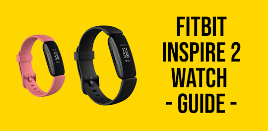Fitbit Inspire 2 Watch - Guide