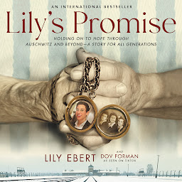 Icon image Lily's Promise: Holding On to Hope Through Auschwitz and Beyond—A Story for All Generations