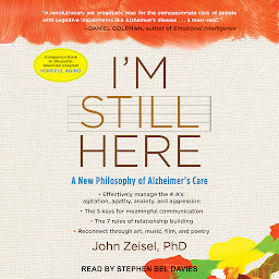 Icon image I'm Still Here: A New Philosophy of Alzheimer's Care