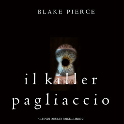 Icon image Il Killer Pagliaccio (Gli Inizi di Riley Paige—Libro 2)