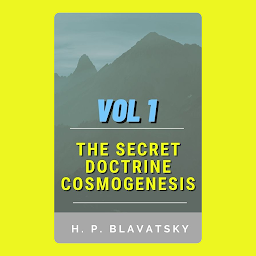 Icon image The Secret Doctrine, Volume I. Cosmogenesis: Popular Books by H. P. Blavatsky : All times Bestseller Demanding Books