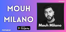 اغاني موح ميلانو Mouh Milano APK