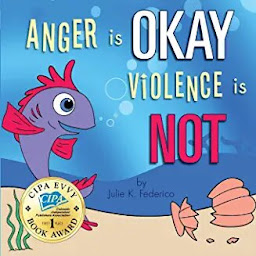 Icon image Anger is OKAY Violence is NOT: How to Prevent Domestic Violence