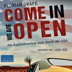 Obraz ikony: Come in we are Open:: Als Asphaltcowboy quer durch die USA