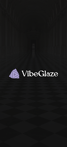 VibeGlaze