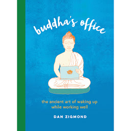 Icon image Buddha's Office: The Ancient Art of Waking Up While Working Well