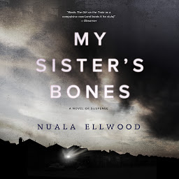 Icon image My Sister's Bones: A Novel of Suspense