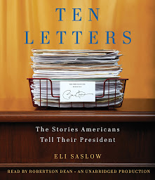 Icon image Ten Letters: The Stories Americans Tell Their President