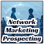 Network Marketing, Prospecting