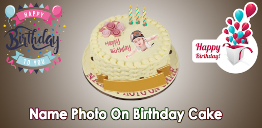 Photo On Birthday Cake Name On Birthday Cake On Windows Pc Download Free 1 2 0 Com Zia Photooncake