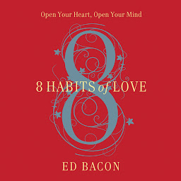 Icon image 8 Habits of Love: Overcome Fear and Transform Your Life