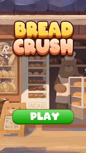 Bread Crush