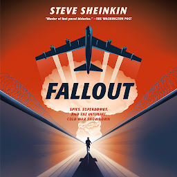 Icon image Fallout: Spies, Superbombs, and the Ultimate Cold War Showdown