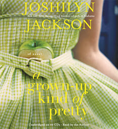 Icon image A Grown-Up Kind of Pretty: A Novel