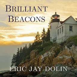 Icon image Brilliant Beacons: A History of the American Lighthouse