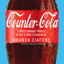 Symbolbild für Counter-Cola: A Multinational History of the Global Corporation