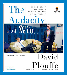 Icon image The Audacity to Win: The Inside Story and Lessons of Barack Obama's Historic Victory
