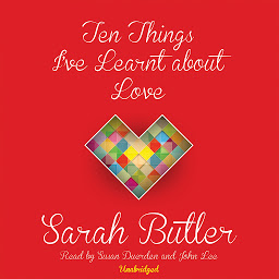 Icon image Ten Things I’ve Learnt about Love