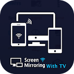 Cover Image of Download Screen Mirroring - Play Video on TV, Cast to TV 1.0 APK