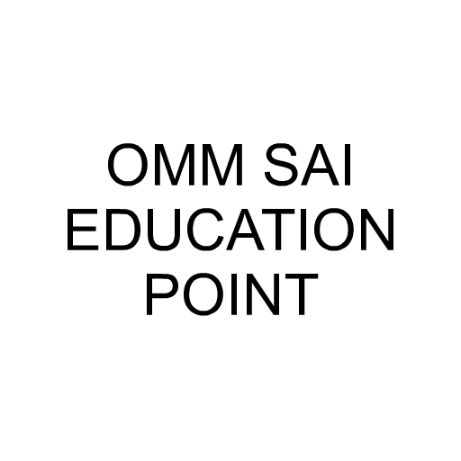 OMM SAI EDUCATION POINT