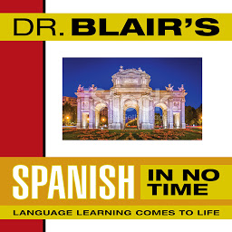 Isithombe sesithonjana se-Dr. Blair's Spanish in No Time: The Revolutionary New Language Instruction Method That's Proven to Work!