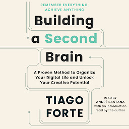 Slika ikone Building a Second Brain: A Proven Method to Organize Your Digital Life and Unlock Your Creative Potential