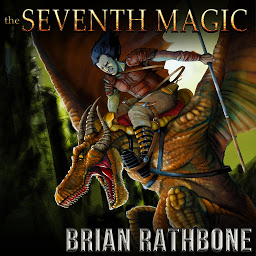 Icon image The Seventh Magic: Exciting Epic Fantasy Conclusion with Dragons and Magic