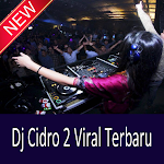 Cover Image of Download Dj Cidro 2 Viral Terbaru  APK