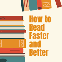 How to Read Faster and Better