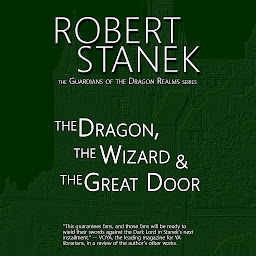 Icon image The Dragon, the Wizard & the Great Door (Book #1 in Guardians of the Dragon Realms)
