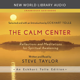 Obraz ikony: The Calm Center: Reflections and Meditations for Spiritual Awakening
