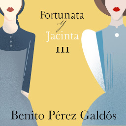 Obraz ikony: Fortunata y Jacinta. Parte tercera (Fortunata y Jacinta)