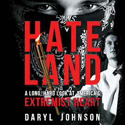 Obraz ikony: Hateland: A Long, Hard Look at America's Extremist Heart