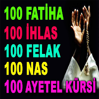 100 FATİHA  100 İHLAS  100