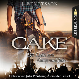 Icon image Cake - Die Liebe von Casey und Jake (Ungekürzt)