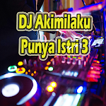 Cover Image of Télécharger DJ Akimilaku Punya Istri 3  APK