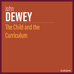 Icon image The Child and the Curriculum
